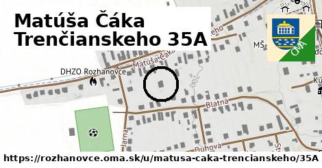 Matúša Čáka Trenčianskeho 35A, Rozhanovce