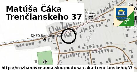 Matúša Čáka Trenčianskeho 37, Rozhanovce