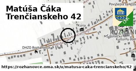 Matúša Čáka Trenčianskeho 42, Rozhanovce