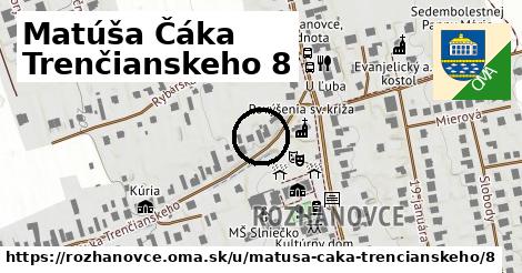 Matúša Čáka Trenčianskeho 8, Rozhanovce