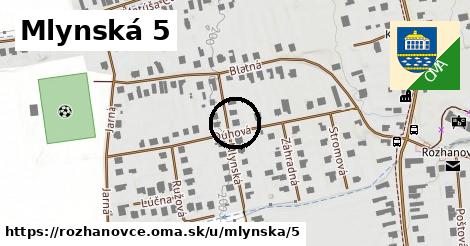 Mlynská 5, Rozhanovce