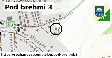 Pod brehmi 3, Rozhanovce