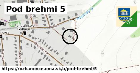 Pod brehmi 5, Rozhanovce