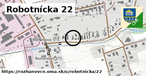 Robotnícka 22, Rozhanovce