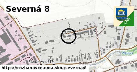 Severná 8, Rozhanovce