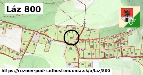 Láz 800, Rožnov pod Radhoštěm