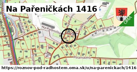 Na Pařeničkách 1416, Rožnov pod Radhoštěm