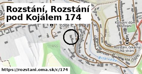 Rozstání, Rozstání pod Kojálem <span class="supisne">174</span>