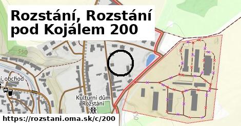 Rozstání, Rozstání pod Kojálem <span class="supisne">200</span>