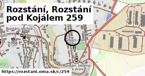 Rozstání, Rozstání pod Kojálem <span class="supisne">259</span>