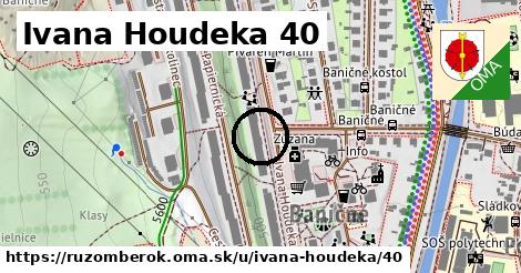 Ivana Houdeka 40, Ružomberok