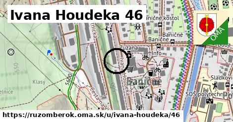 Ivana Houdeka 46, Ružomberok