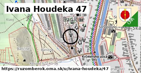 Ivana Houdeka 47, Ružomberok