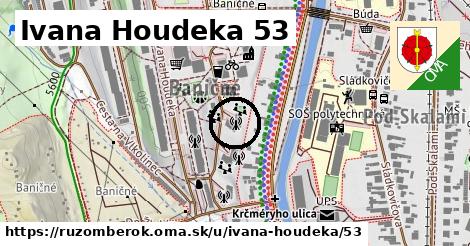 Ivana Houdeka 53, Ružomberok