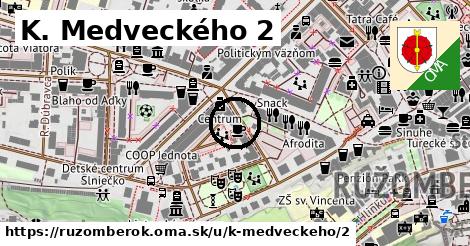 K. Medveckého 2, Ružomberok