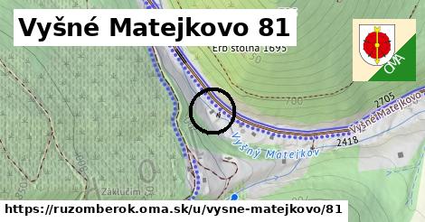 Vyšné Matejkovo 81, Ružomberok