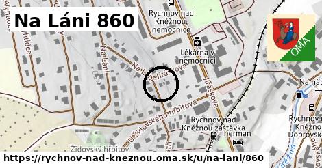 Na Láni 860, Rychnov nad Kněžnou