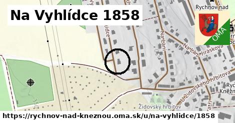 Na Vyhlídce 1858, Rychnov nad Kněžnou
