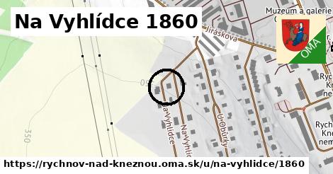 Na Vyhlídce 1860, Rychnov nad Kněžnou