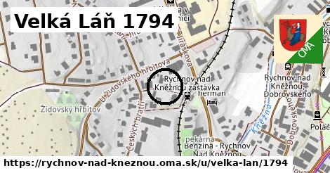 Velká Láň 1794, Rychnov nad Kněžnou