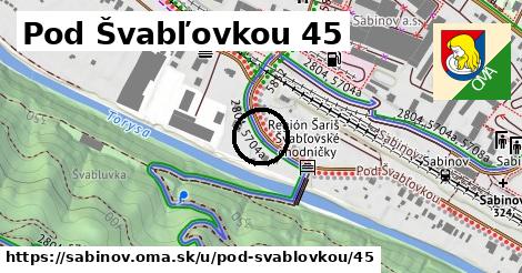 Pod Švabľovkou 45, Sabinov