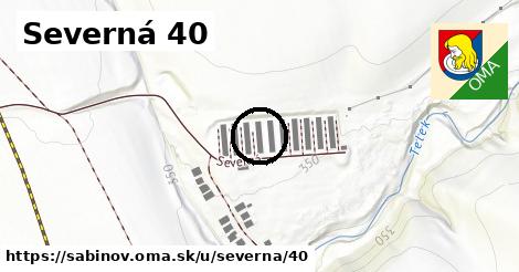 Severná 40, Sabinov
