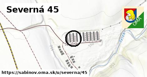 Severná 45, Sabinov