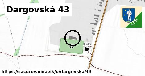 Dargovská 43, Sačurov