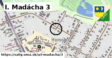 I. Madácha 3, Šahy