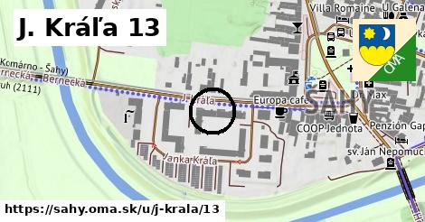 J. Kráľa 13, Šahy