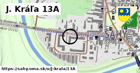 J. Kráľa 13A, Šahy