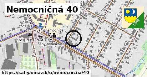 Nemocničná 40, Šahy