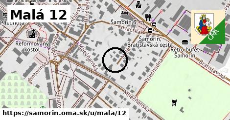 Malá 12, Šamorín