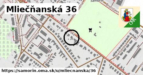 Mliečňanská 36, Šamorín