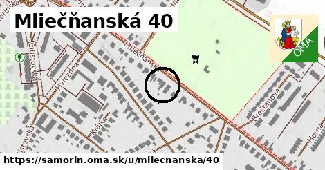 Mliečňanská 40, Šamorín