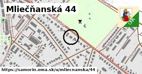 Mliečňanská 44, Šamorín