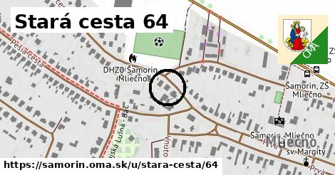 Stará cesta 64, Šamorín