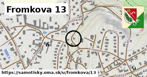 Fromkova 13, Samotišky