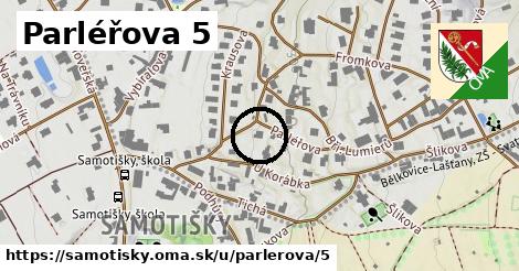 Parléřova 5, Samotišky