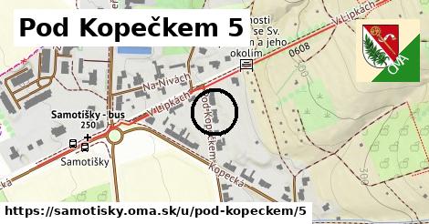 Pod Kopečkem 5, Samotišky