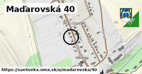 Maďarovská 40, Santovka