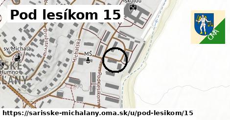 Pod lesíkom 15, Šarišské Michaľany