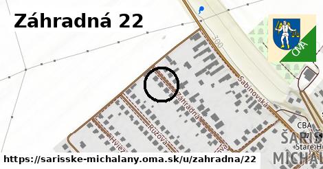 Záhradná 22, Šarišské Michaľany