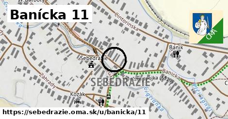 Banícka 11, Sebedražie