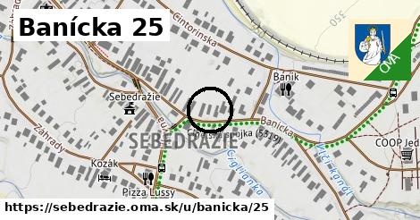 Banícka 25, Sebedražie