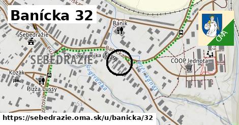 Banícka 32, Sebedražie