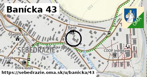 Banícka 43, Sebedražie