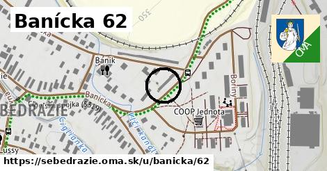 Banícka 62, Sebedražie