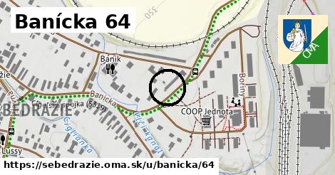 Banícka 64, Sebedražie