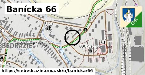 Banícka 66, Sebedražie